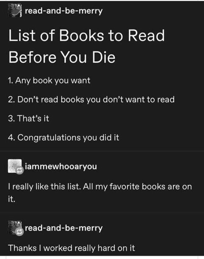 Meme about a list of books to read before your life ends; only books you want, nothing you don't want to read, that's it.